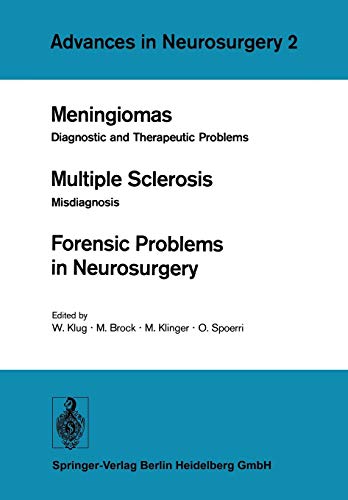 Meningiomas. Multiple Sclerosis. Forensic Problems in Neurosurgery: Diagnostic And Therapeutic Problems. Misdiagnosis (Advances in Neurosurgery, Band 2)