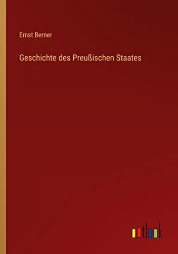 Geschichte des Preußischen Staates