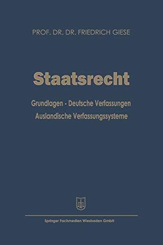 Staatsrecht: Grundlagen ― Deutsche Verfassungen Ausländische Verfassungssysteme