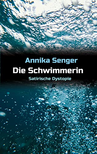 Die Schwimmerin: Satirische Dystopie