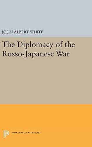 Diplomacy of the Russo-Japanese War (Princeton Legacy Library)