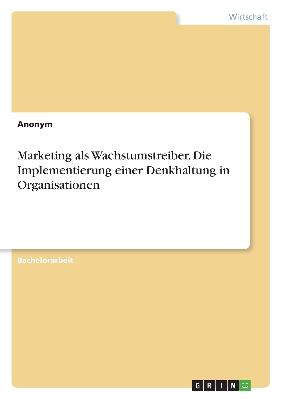 Marketing als Wachstumstreiber. Die Implementierung einer Denkhaltung in Organisationen