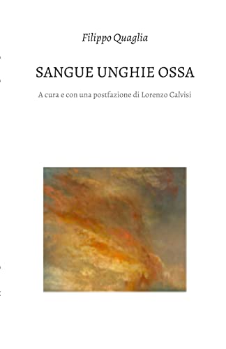 Sangue unghie e ossa: Poesie e prose poetiche