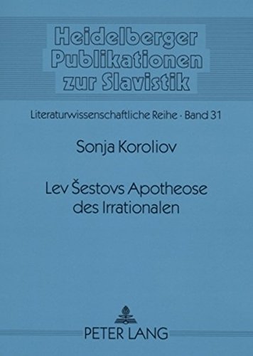 Lev Šestovs Apotheose des Irrationalen: Mit Nietzsche gegen die Medusa (Heidelberger Publikationen zur Slavistik)