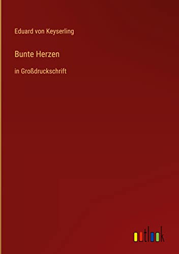 Bunte Herzen: in Großdruckschrift