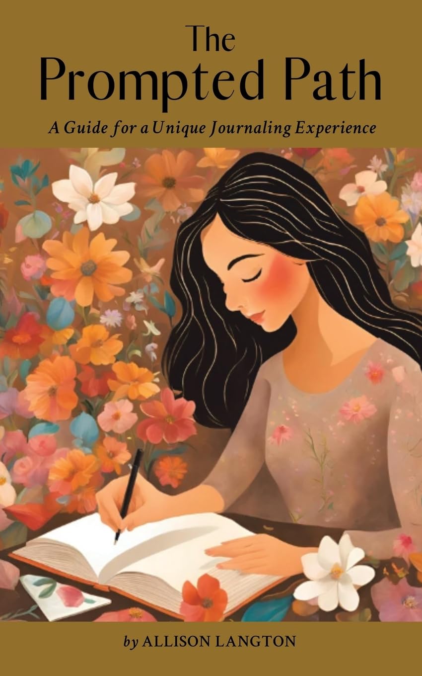 The Prompted Path: A Guide for a Unique Journaling Experience