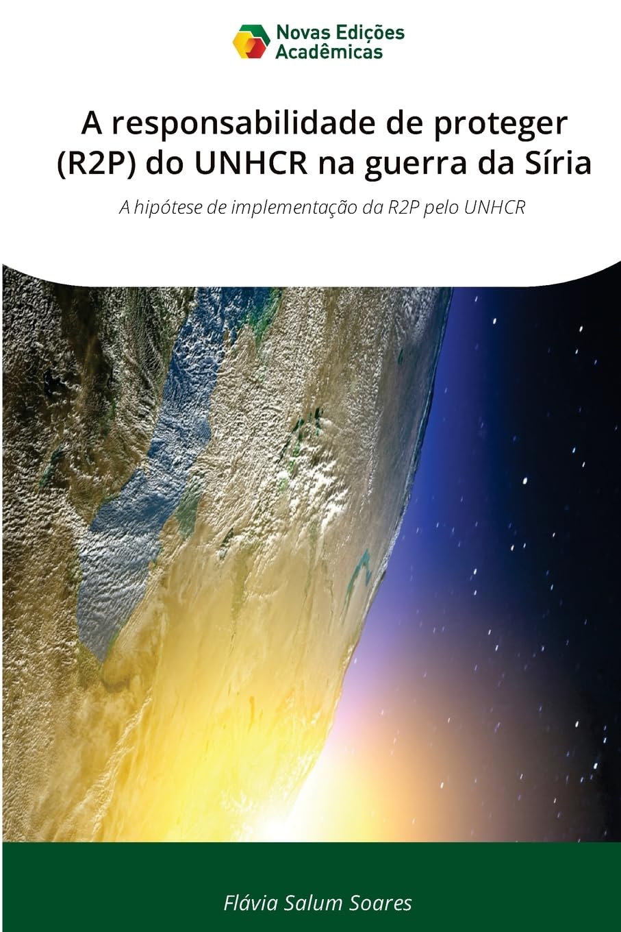 A responsabilidade de proteger (R2P) do UNHCR na guerra da Síria: A hipótese de implementação da R2P pelo UNHCR