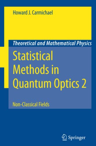 Statistical Methods in Quantum Optics 2: Non-Classical Fields (Theoretical and Mathematical Physics)
