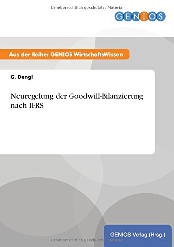 Neuregelung der Goodwill-Bilanzierung nach IFRS