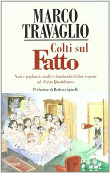 Colti sul Fatto. Nani e pagliacci, muffe e lombrichi di fine regime sul «Fatto Quotidiano»