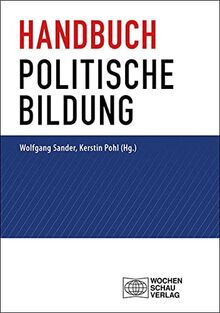 Handbuch politische Bildung: Hardcover Ausgabe (Politik und Bildung)