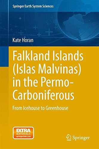 Falkland Islands (Islas Malvinas) in the Permo-Carboniferous: From Icehouse to Greenhouse (Springer Earth System Sciences)