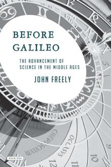 Before Galileo: The Birth of Modern Science in Medieval Europe