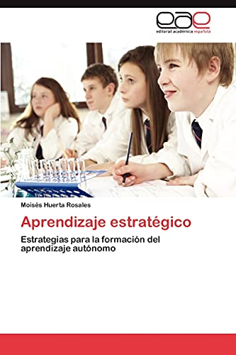Aprendizaje estratégico: Estrategias para la formación del aprendizaje autónomo