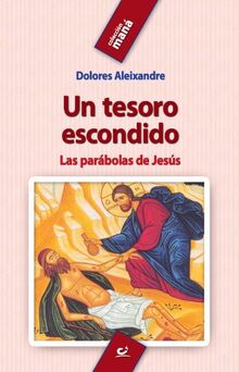 Un tesoro escondido - 2ª edición.: Las parábolas de Jesús (Maná, Band 31)