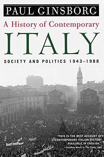 Paul Ginsborg History Of Contemporary Italy, Society And Politics, 1943-1988