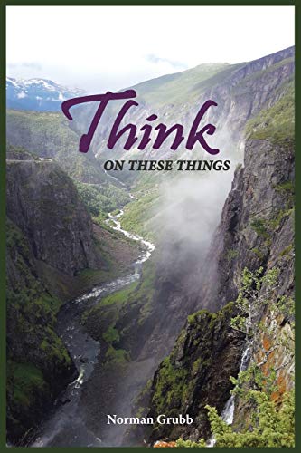 Think on These Things: A Collection . . .