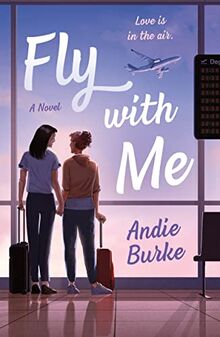 Fly with Me: A Novel