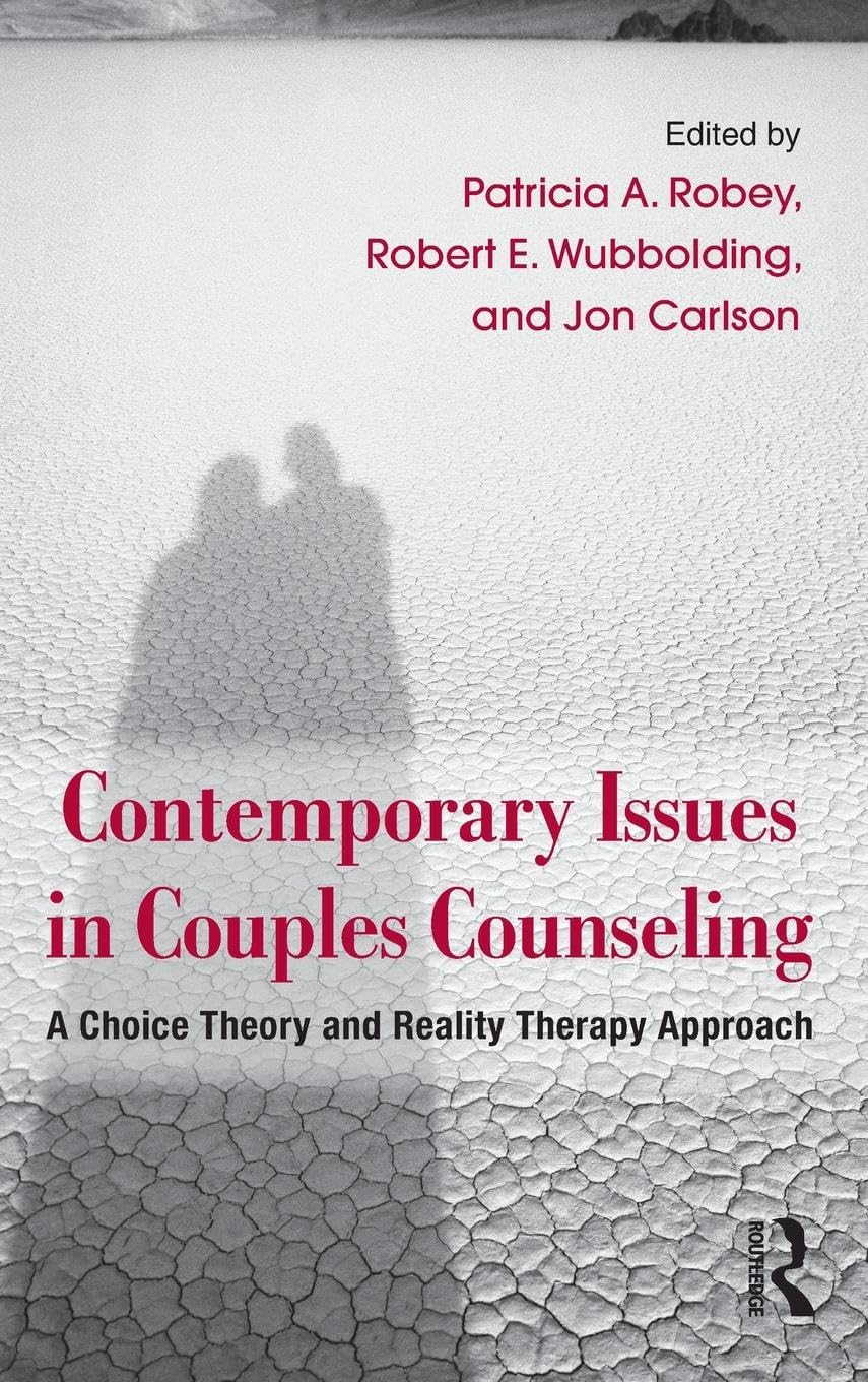 Contemporary Issues in Couples Counseling: A Choice Theory and Reality Therapy Approach (Family Therapy and Counseling)