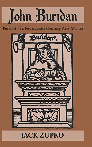 John Buridan: Portrait of a Fourteenth-Century Arts Master (Publications in Medieval Studies)