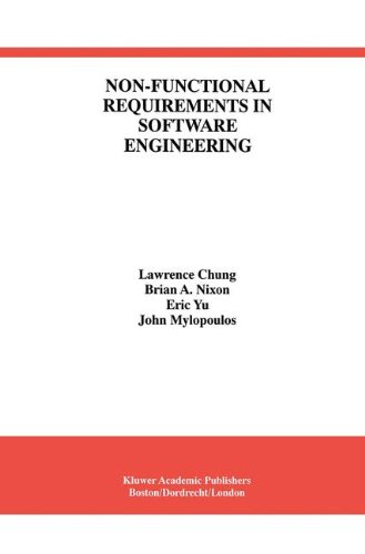 Non-Functional Requirements in Software Engineering (International Series in Software Engineering)