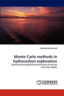 Monte Carlo methods in hydrocarbon exploration: Assessing the probability distributions of sub sea resistivity models