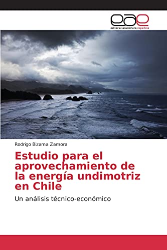 Estudio para el aprovechamiento de la energía undimotriz en Chile: Un análisis técnico-económico