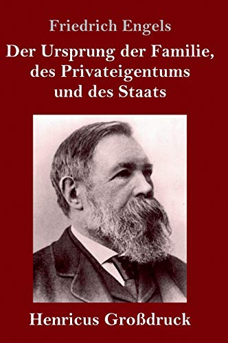 Der Ursprung der Familie, des Privateigentums und des Staats (Großdruck): Im Anschluß an Lewis H. Morgans Forschungen