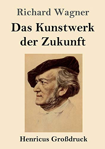 Das Kunstwerk der Zukunft (Großdruck)