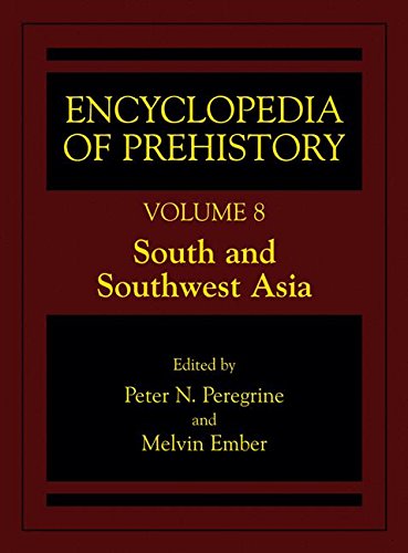 Encyclopedia of Prehistory: Volume 8: South and Southwest Asia: Published in Conjunction with the Human Relations Area Files