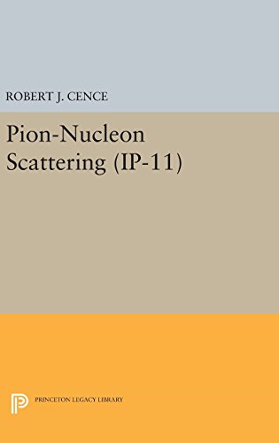 Pion-Nucleon Scattering. (IP-11), Volume 11 (Investigations in Physics, Band 11)