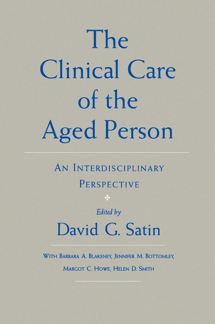 The Clinical Care of the Aged Person: AnInterdisciplinary Perspective