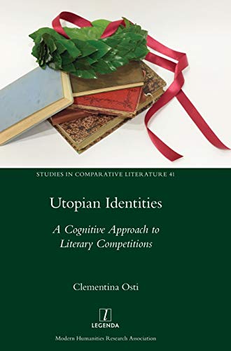 Utopian Identities: A Cognitive Approach to Literary Competitions (Studies in Comparative Literature, Band 41)