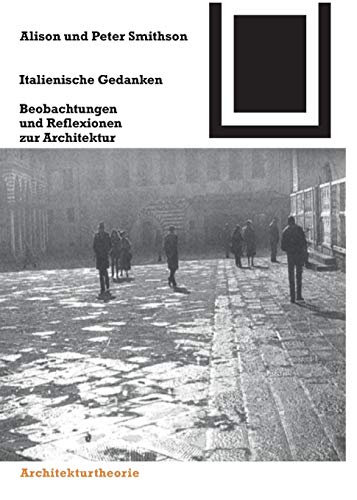Italienische Gedanken: Beobachtungen und Reflexionen zur Architektur (Bauwelt Fundamente, Band 111)