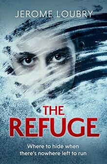 The Refuge: An absolutely jaw-dropping psychological thriller