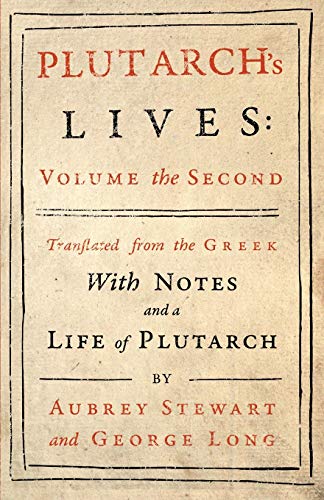 Plutarch's Lives - Vol. II: Translated from the Greek, With Notes and a Life of Plutarch