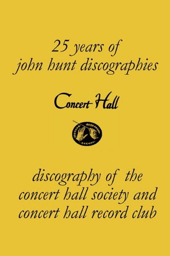 Concert Hall. Discography of the Concert Hall Society and Concert Hall Record Club