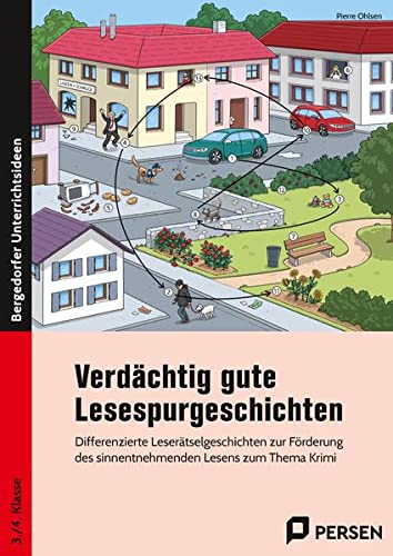 Verdächtig gute Lesespurgeschichten: Differenzierte Leserätselgeschichten zur Förderung des sinnentnehmenden Lesens zum Thema Krimi (3. und 4. Klasse)