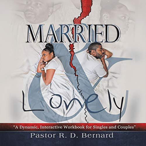 Married and Lonely: A Dynamic, Interactive Workbook for Singles and Couples