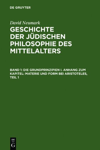 Geschichte der jüdischen Philosophie des Mittelalters, in 3 Bdn.: Band 1: Die Grundprinzipien I. Anhang zum Kapitel: Materie und Form bei Aristoteles. Band 2: Die Grundprinzipien II/1,2