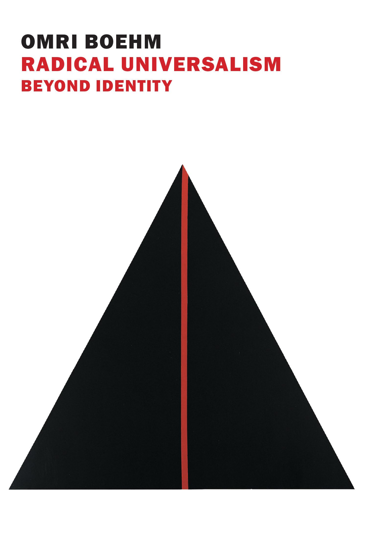 Omri Boehm Radical Universalism, Beyond Identity