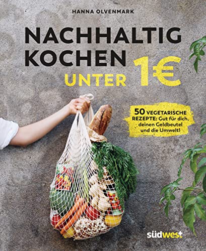Olvenmark, Hanna: Nachhaltig kochen unter 1 Euro
