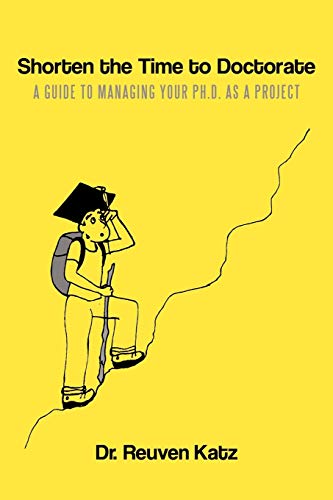 Shorten the Time to Doctorate: A Guide to Managing your Ph.D. as a Project