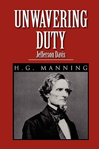 Unwavering Duty: Jefferson Davis