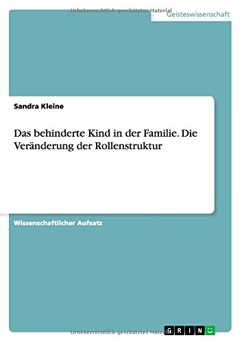 Das behinderte Kind in der Familie. Die Veränderung der Rollenstruktur