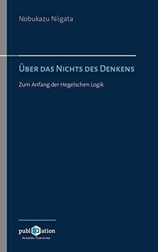 Über das Nichts des Denkens: Zum Anfang der Hegelschen Logik