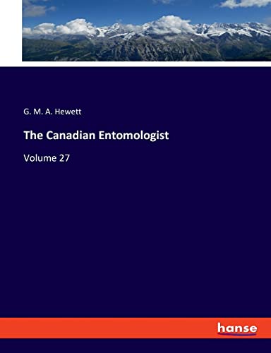 The Canadian Entomologist: Volume 27