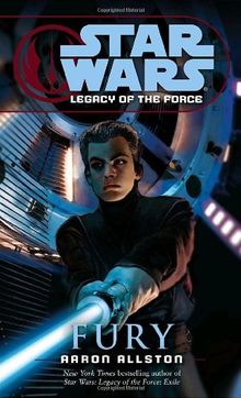 Star Wars - Legacy of the Force. Fury.