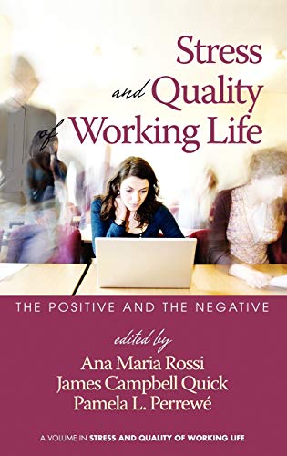 Stress and Quality of Working Life: The Positive and the Negative (Hc)