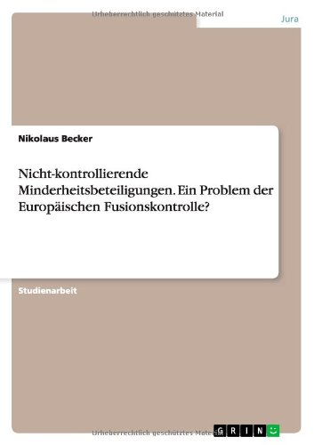 Nicht-kontrollierende Minderheitsbeteiligungen. Ein Problem der Europäischen Fusionskontrolle?